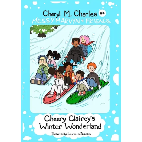 Messy Marvyn & Friends: Cheery Clairey's Winter Wonderland - Paperback