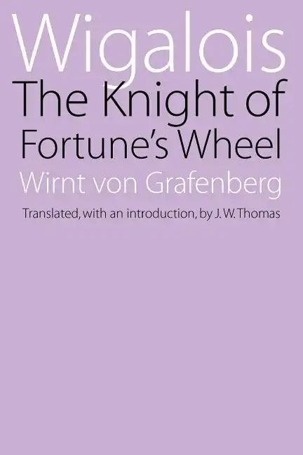 Wigalois: The Knight of Fortune's Wheel - Paperback