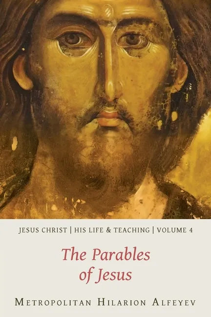 Jesus Christ: His Life and Teaching, Vol. 4 - The Parables of Jesus - Paperback