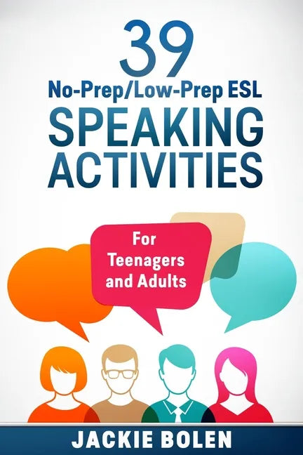39 No-Prep/Low-Prep ESL Speaking Activities: For Teenagers and Adults - Paperback