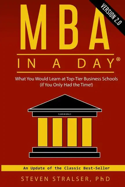 MBA in a DAY 2.0: What you would learn at top-tier business schools (if you only had the time!) - Paperback