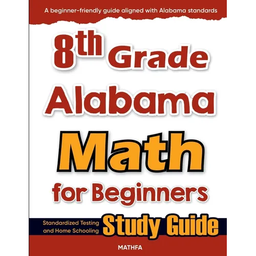 8th Grade Alabama Math for Beginners: Standardized Testing and Home Schooling Study Guide - Paperback