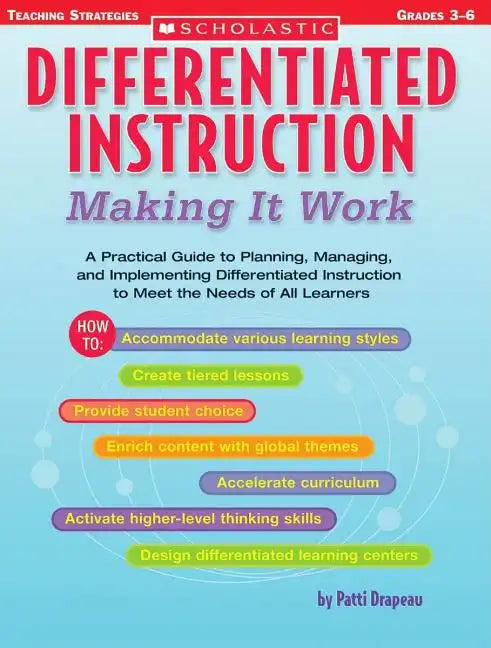 Differentiated Instruction: Making It Work: A Practical Guide to Planning, Managing, and Implementing Differentiated Instruction to Meet the Needs of - Paperback