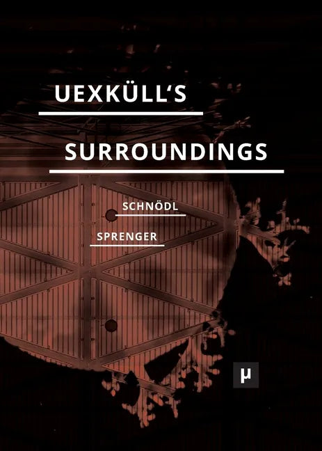 Uexküll's Surroundings: Umwelt Theory and Right-Wing Thought - Paperback