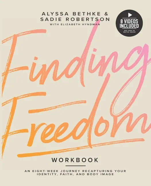 Finding Freedom: An 8 Week Journey Recapturing Your Identity, Faith and Body Image - Paperback