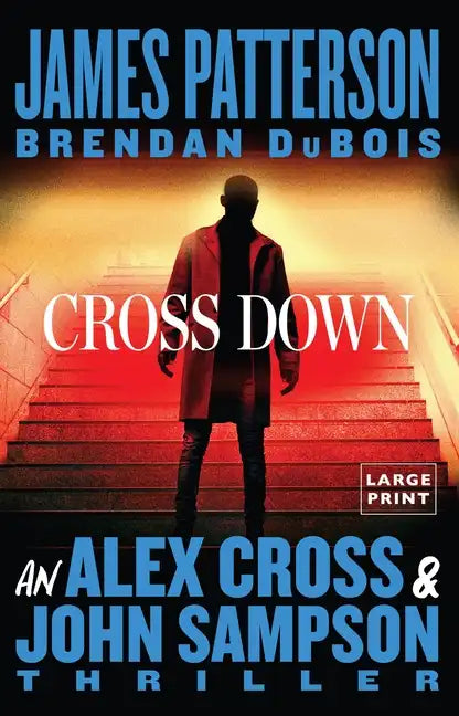 Cross Down: An Alex Cross and John Sampson Thriller - Paperback