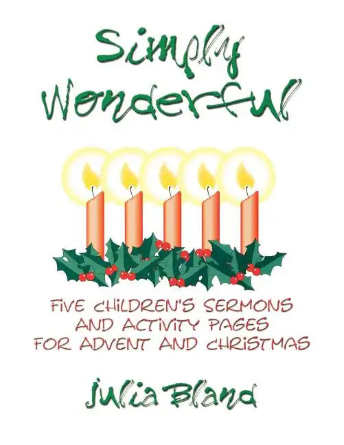 Simply Wonderful: Five Children's Sermons and Activity Pages for Advent and Christmas - Paperback