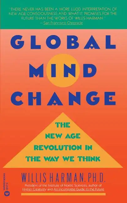 Global Mind Change: The New Age Revolution in the Way We Think - Paperback