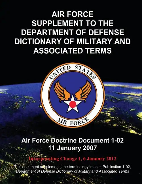 Air Force Supplement to the Department of Defense Dictionary of Military and Associated Terms - Paperback