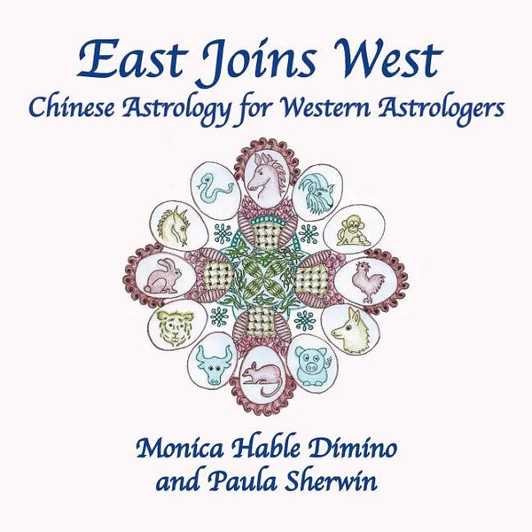 East Joins West: Chinese Astrology for Western Astrologers - Paperback