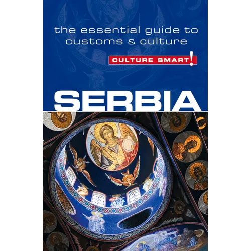 Serbia - Culture Smart!: The Essential Guide to Customs & Culture - Paperback
