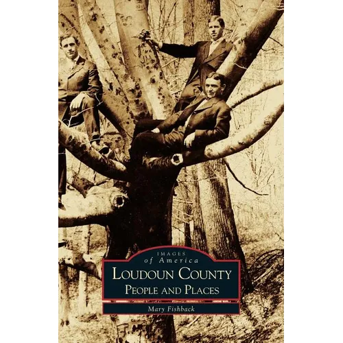 Loudoun County: People and Places - Hardcover