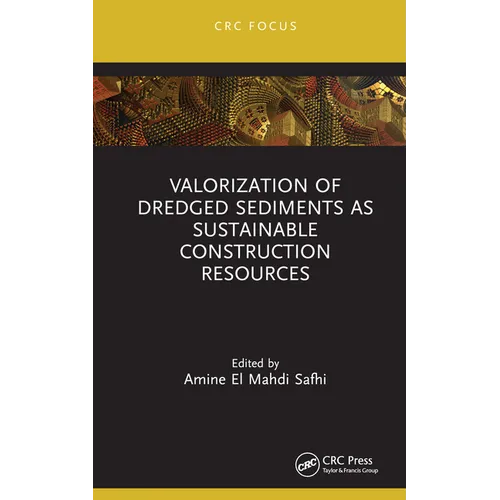 Valorization of Dredged Sediments as Sustainable Construction Resources - Hardcover