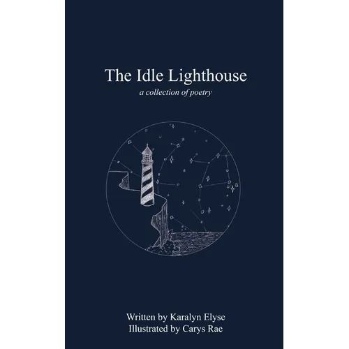 The Idle Lighthouse: a collection of poetry - Paperback