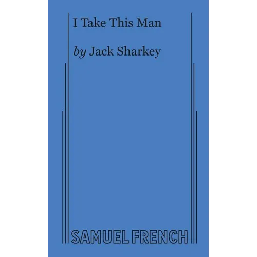 I Take This Man: A Screwball Farce - Paperback