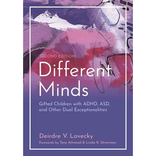 Different Minds: Gifted Children with Adhd, Asd, and Other Dual Exceptionalities, Second Edition - Paperback