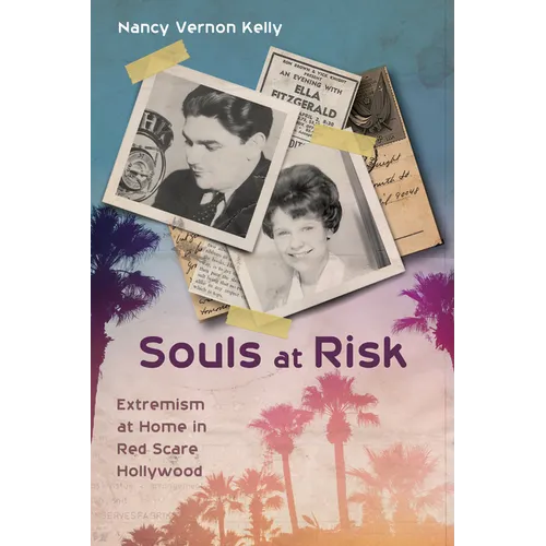 Souls at Risk: Extremism at Home in Red Scare Hollywood - Paperback