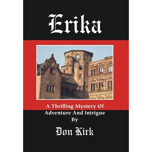 Erika: A Thrilling Mystery Of Adventure And Intrigue - Hardcover