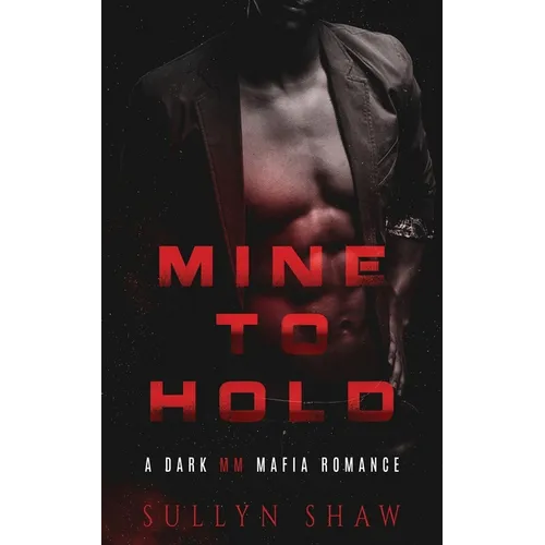 Mine to Hold: A Dark MM Mafia Romance Novella - Paperback