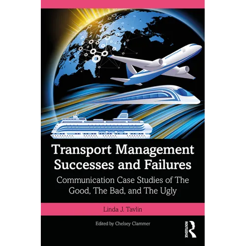 Transport Management Successes and Failures: Communication Case Studies of The Good, The Bad and The Ugly - Paperback