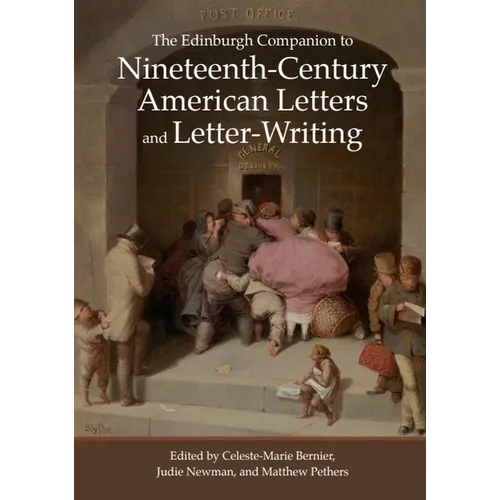 The Edinburgh Companion to Nineteenth-Century American Letters and Letter-Writing - Paperback