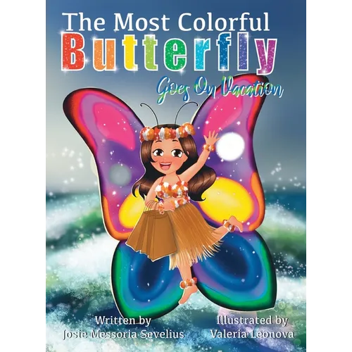 The Most Colorful Butterfly Goes On Vacation - Hardcover