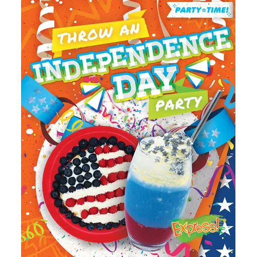 Throw an Independence Day Party - Library Binding