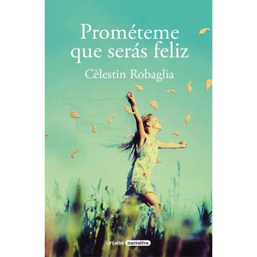 Prométeme Que Serás Feliz / Promise Me You Will Be Happy - Paperback