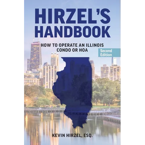 Hirzel's Handbook: How to Operate an Illinois Condo or HOA - Paperback