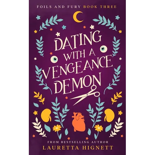 Dating With A Vengeance Demon: A Fun Fast-Paced Urban Fantasy: Foils and Fury Book Three - Paperback