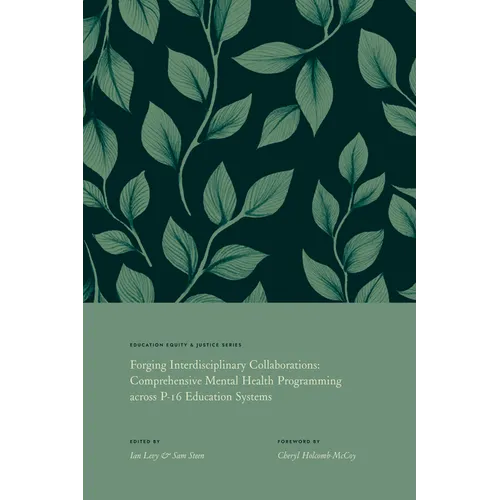 Forging Interdisciplinary Collaborations: Comprehensive Mental Health Programming Across P-16 Education Systems - Hardcover