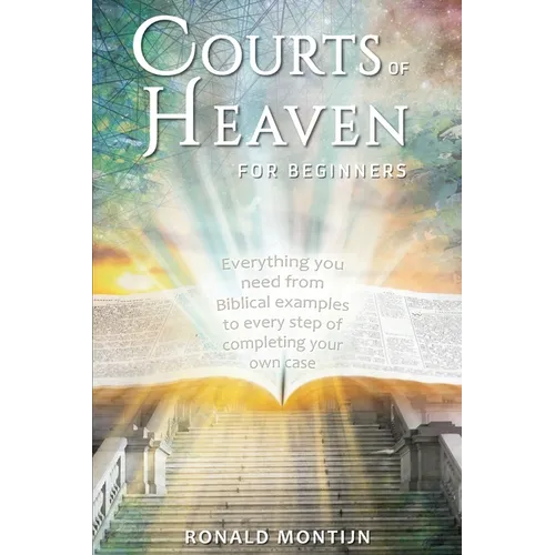 Courts of Heaven for Beginners: A practical guide for presenting your case in the courts of heaven - Paperback