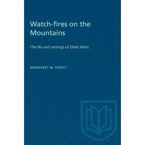 Watch-fires on the Mountains: The life and writings of Ethel Johns - Paperback