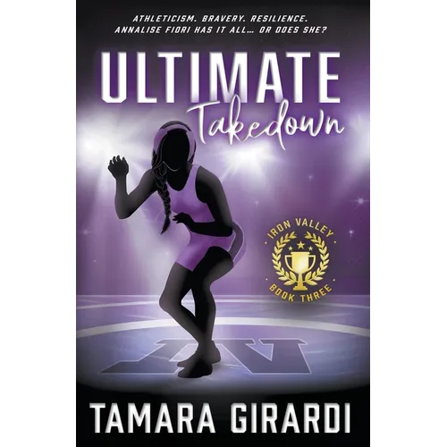 Ultimate Takedown: A YA Contemporary Sports Novel - Hardcover