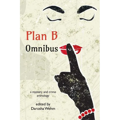 Plan B Omnibus: a mystery and crime anthology - Paperback