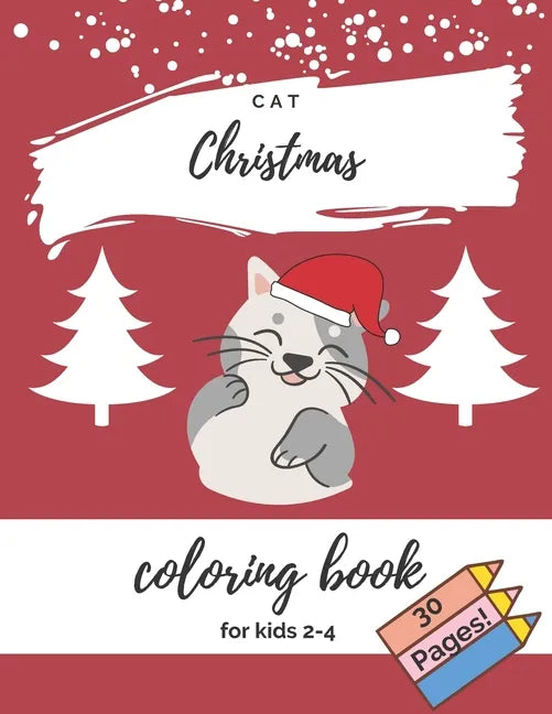 Cat Christmas Coloring Book For Kids 2-4: Cute Cats For Toddler Good Gift For Cat Lovers - Paperback