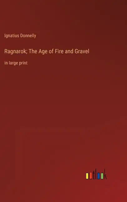 Ragnarok; The Age of Fire and Gravel: in large print - Hardcover