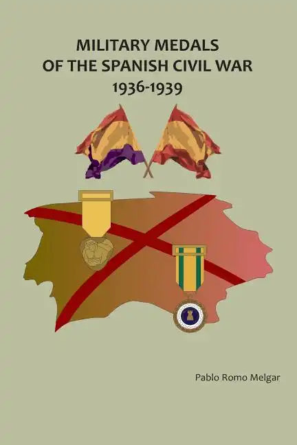 Military Medals of the Spanish Civil War: 1936-1939 - Paperback