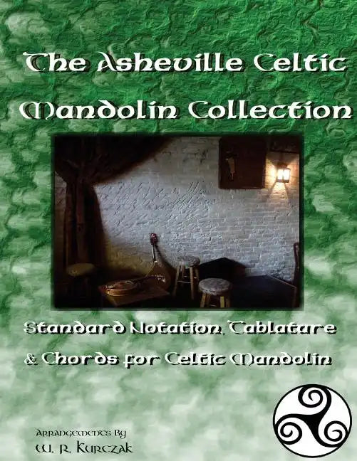The Asheville Celtic Mandolin Collection: Standard Notation, Tablature and Chords for the Celtic Mandolin - Paperback