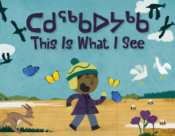 This Is What I See: Bilingual Inuktitut and English Edition - Board Book