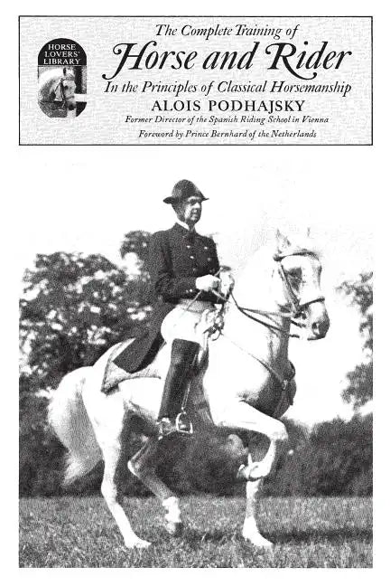 Complete Training of Horse and Rider in the Principles of Classical Horsemanship: In the Principles of Classical Horsemanship - Paperback