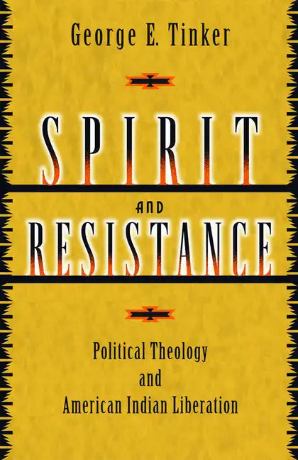 Spirit and Resistance: Political Theology and American Indian Liberation - Paperback