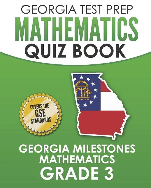 GEORGIA TEST PREP Mathematics Quiz Book Georgia Milestones Mathematics Grade 3: Preparation for the Georgia Milestones Math Assessments - Paperback