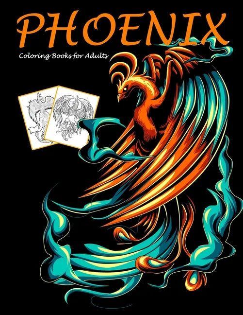 Phoenix Coloring Books for Adults: Mythical Creatures Coloring Book - Paperback