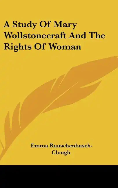 A Study of Mary Wollstonecraft and the Rights of Woman - Hardcover