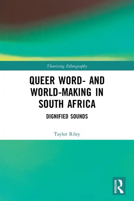 Queer Word- And World-Making in South Africa: Dignified Sounds - Paperback