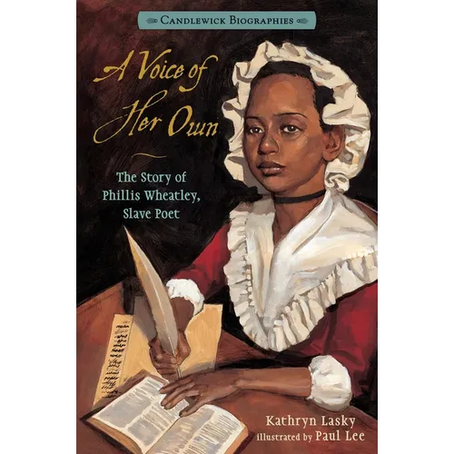 A Voice of Her Own: Candlewick Biographies: The Story of Phillis Wheatley, Slave Poet - Hardcover