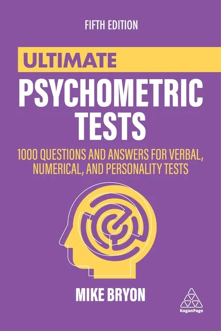 Ultimate Psychometric Tests: 1000 Questions and Answers for Verbal, Numerical, and Personality Tests - Hardcover