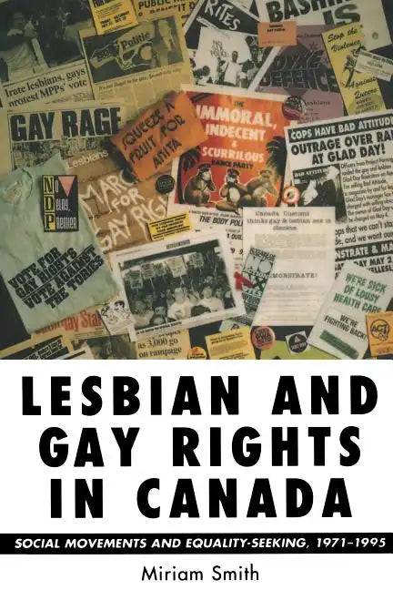 Lesbian and Gay Rights in Canada: Social Movements and Equality-Seeking, 1971-1995 - Paperback