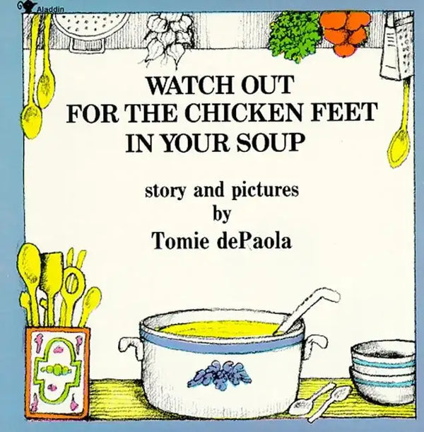 Watch Out for the Chicken Feet in Your Soup - Paperback